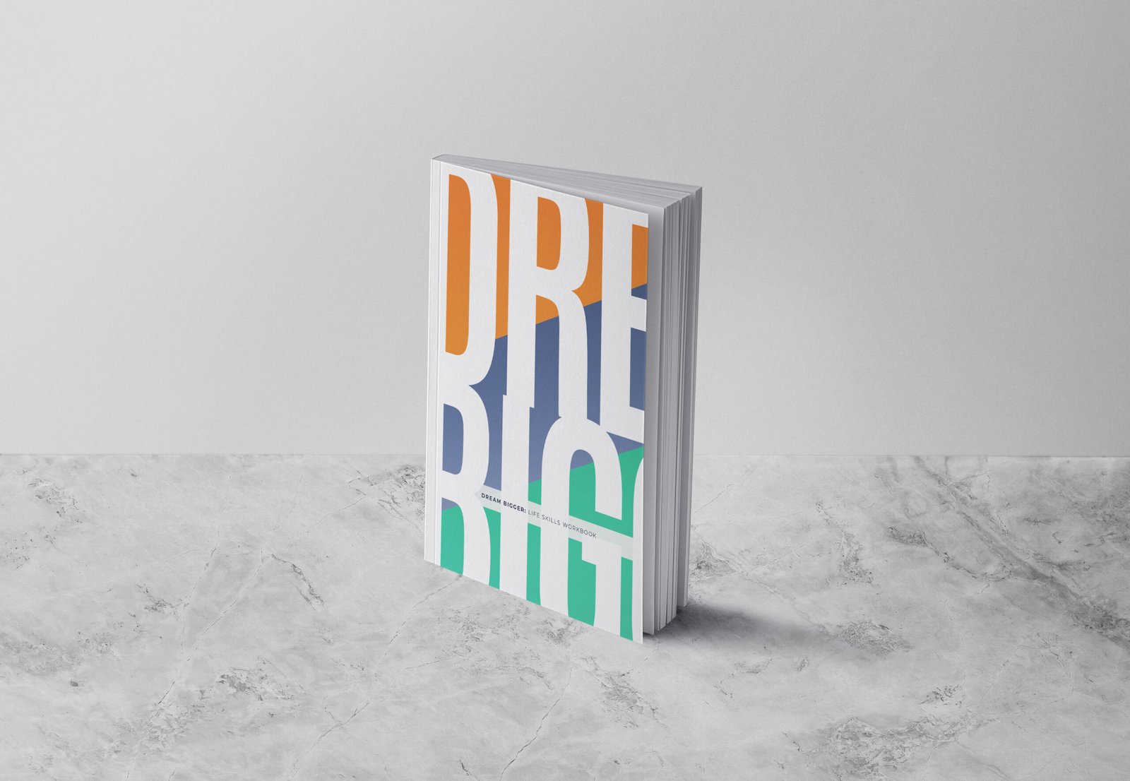 Dream Bigger: Life Skills Workbook